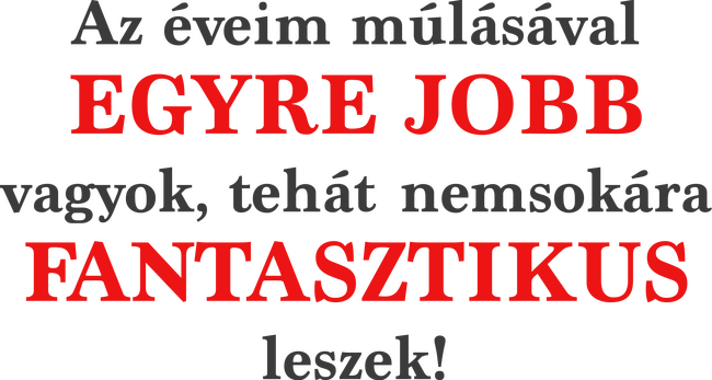 Egyre jobb vagyok