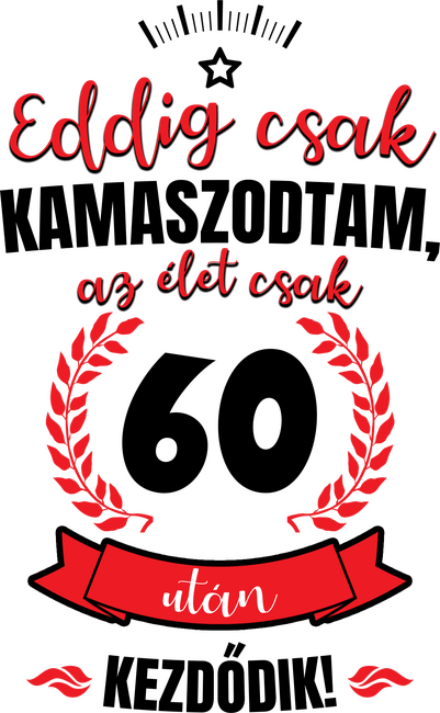 Eddig csak kamaszodtam 60 éves