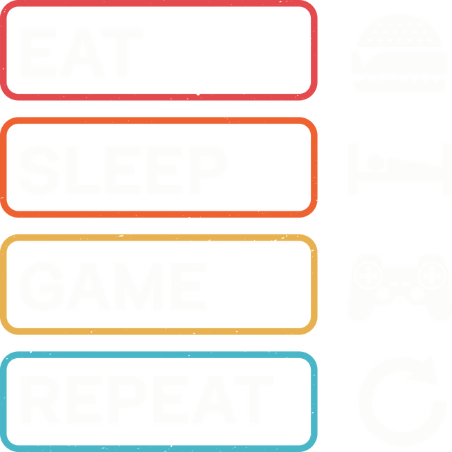 Eat sleep game repeat