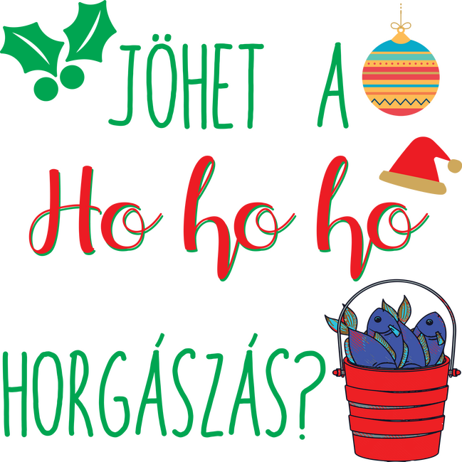 Jöhet a ho ho ho horgászás?