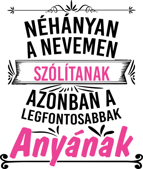A legfontosabbak anyának szólítanak