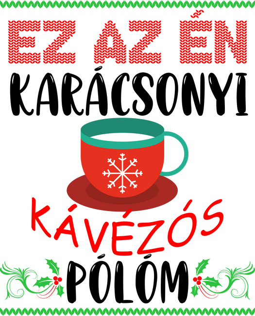 Ez az én karácsonyi kávézós pólóm