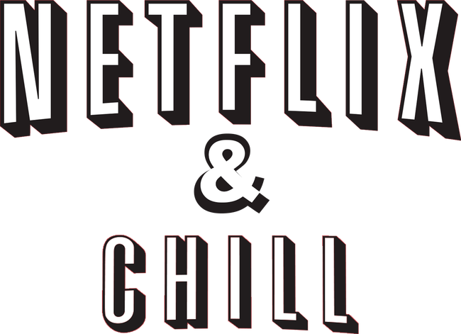 Netflix and chill