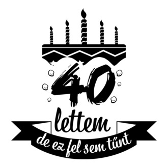40 lettem de ez fel sem tűnt