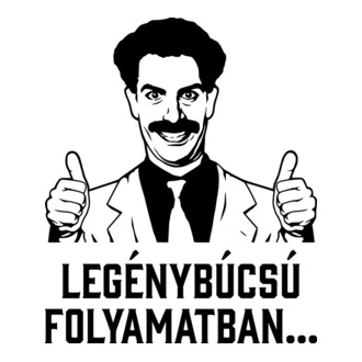 Borat legénybúcsú folyamatban