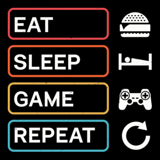 Eat sleep game repeat
