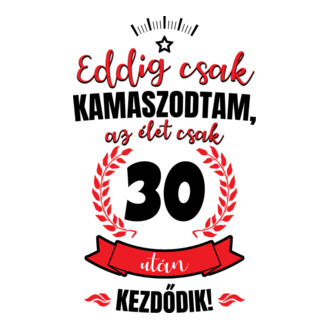Eddig csak kamaszodtam 30 éves