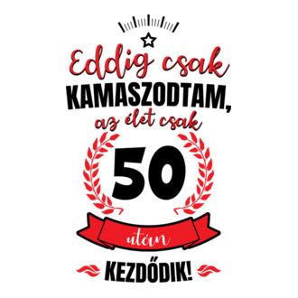 Eddig csak kamaszodtam 50 éves