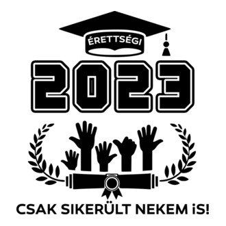 Érettségi 2023 csak sikerült nekem is