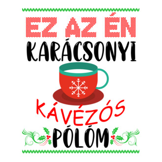 Ez az én karácsonyi kávézós pólóm
