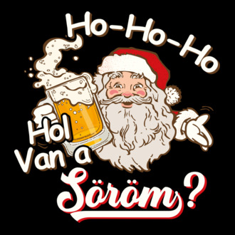 Ho ho hol van a söröm