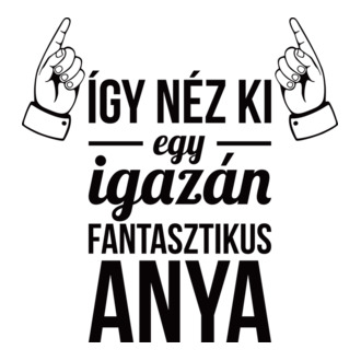 Így néz ki egy igazán fantasztikus Anya