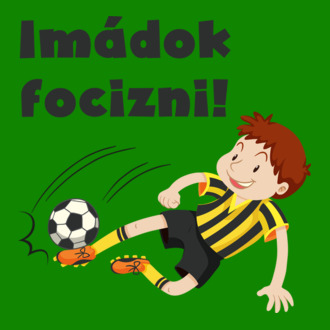 Imádok focizni