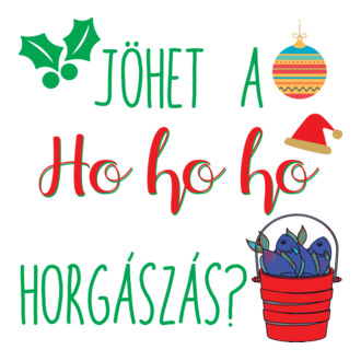 Jöhet a ho ho ho horgászás?