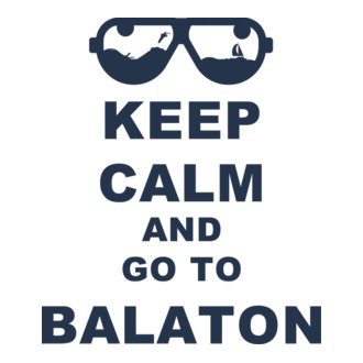 Keep calm and go to Balaton