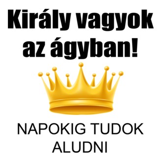 Király vagyok az ágyban