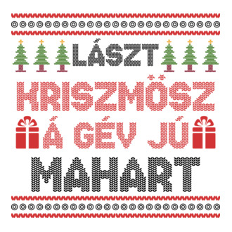 Lászt kriszmösz á gév jú mahart karácsonyi póló