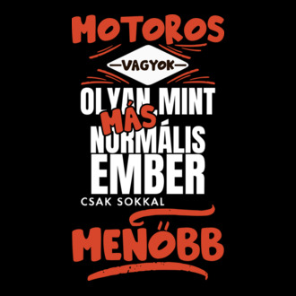 Motoros vagyok olyan mint más normális ember