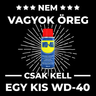 Nem vagyok öreg csak kell egy kis WD-40