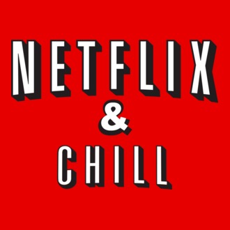 Netflix and chill