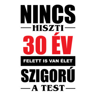 Nincs hiszti 30 év felett is van élet