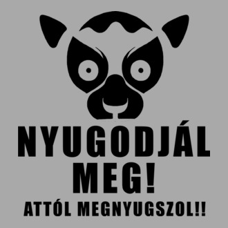 Nyugodjál meg!