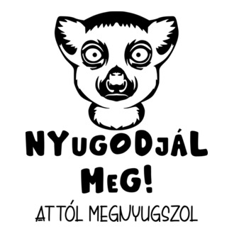 Nyugodjál meg attól megnyugszol