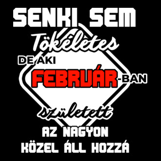 Senki sem tökéletes február