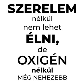 Szerelem nélkül nem lehet élni