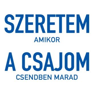 Szeretem a csajom amikor csendben marad
