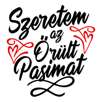 Szeretem az őrült pasimat