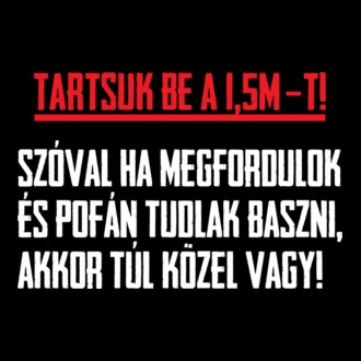 Tartsuk be a 1,5m-t! - fehér